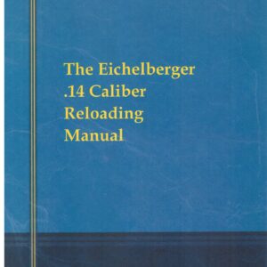 The Eichelberger .14 Caliber Reloading Manual