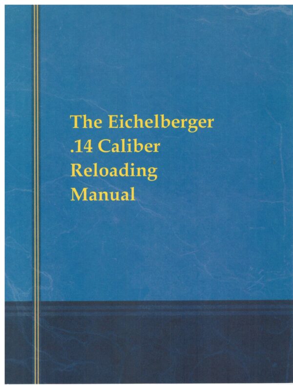 The Eichelberger .14 Caliber Reloading Manual